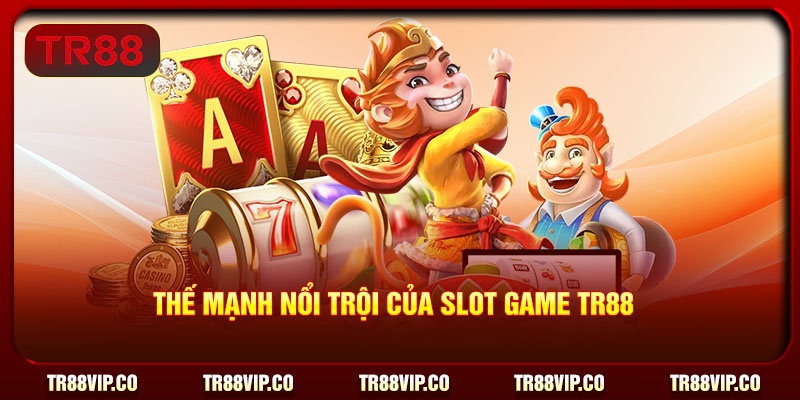 Thế mạnh nổi trội của Slot Game TR88