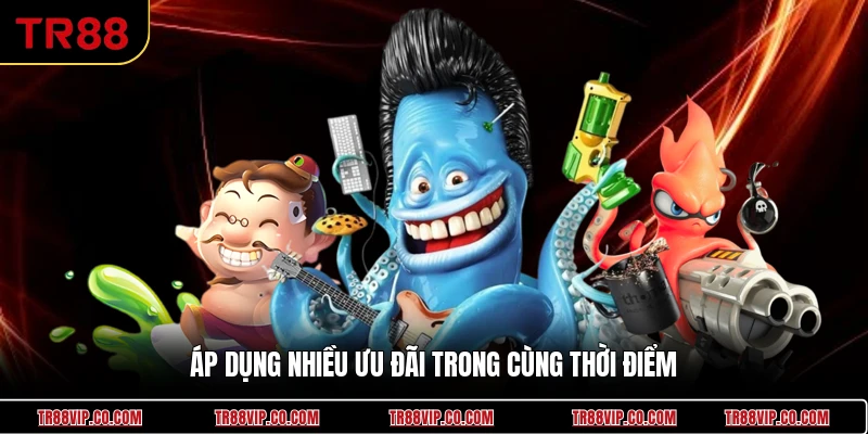 Áp dụng nhiều ưu đãi trong cùng thời điểm